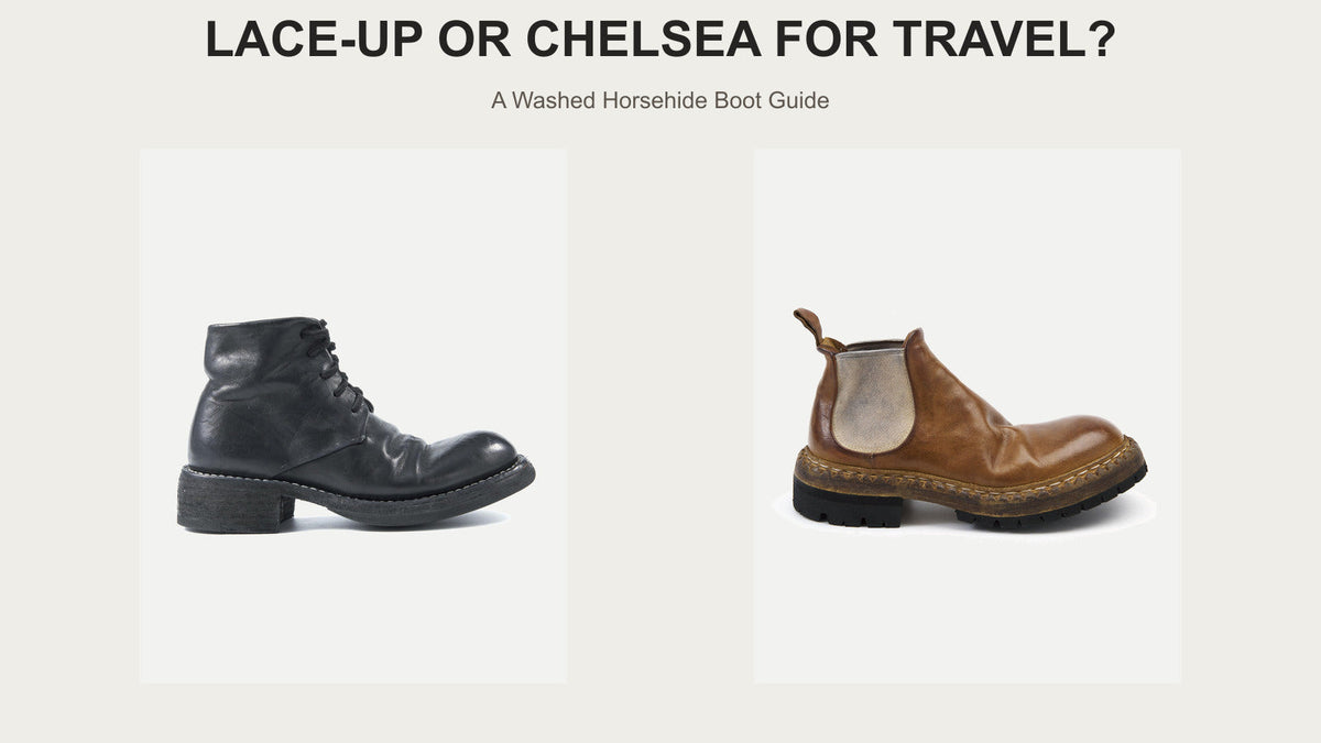 OrientC washed horsehide lace-up and lug Chelsea boots compared for travel